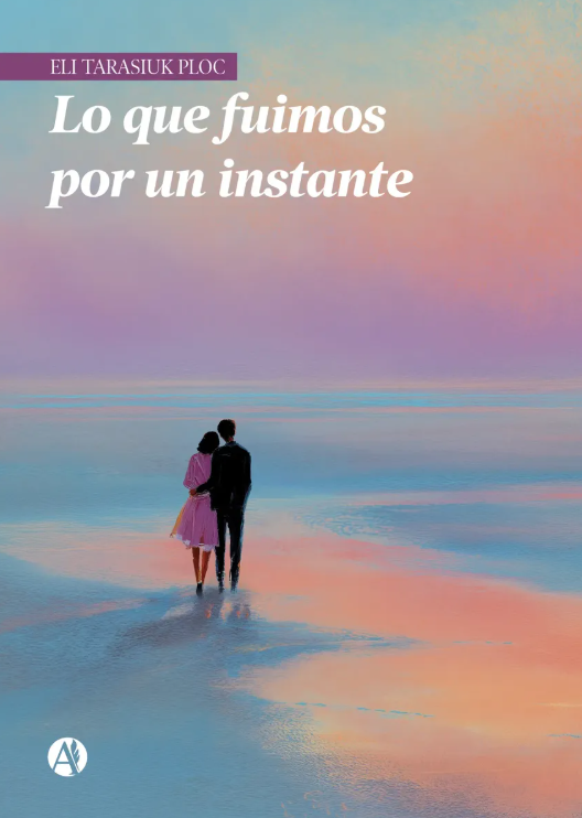 Tapa del libro Lo que fuimos por un instante, de Eli Tarasiuk
